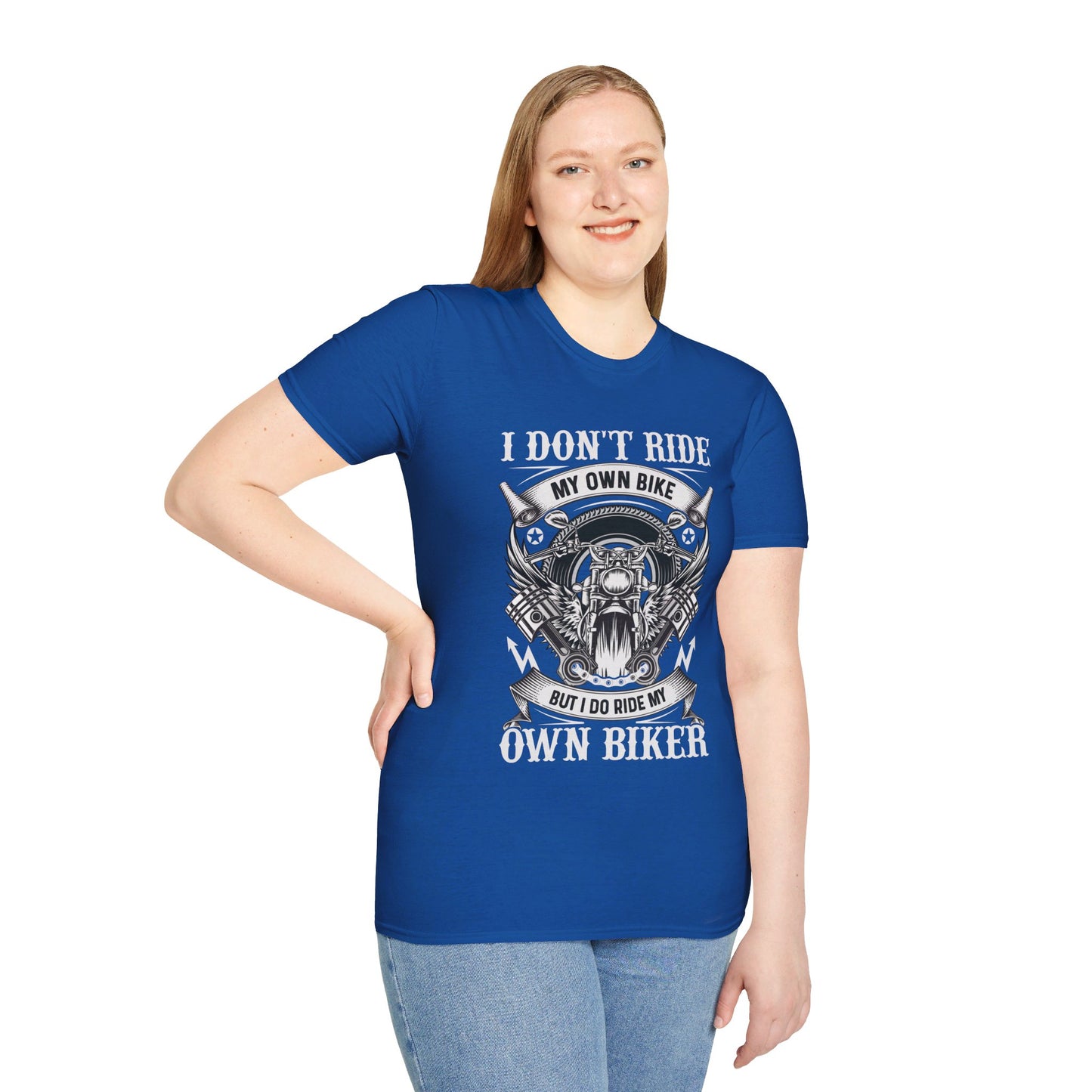 I DON'T RIDE MY OWN BIKE, BUT I DO RIDE MY OWN BIKER. MOTORCYCLE HUMOR. Cotton, Short Sleeve, Crew Neck Tee.
