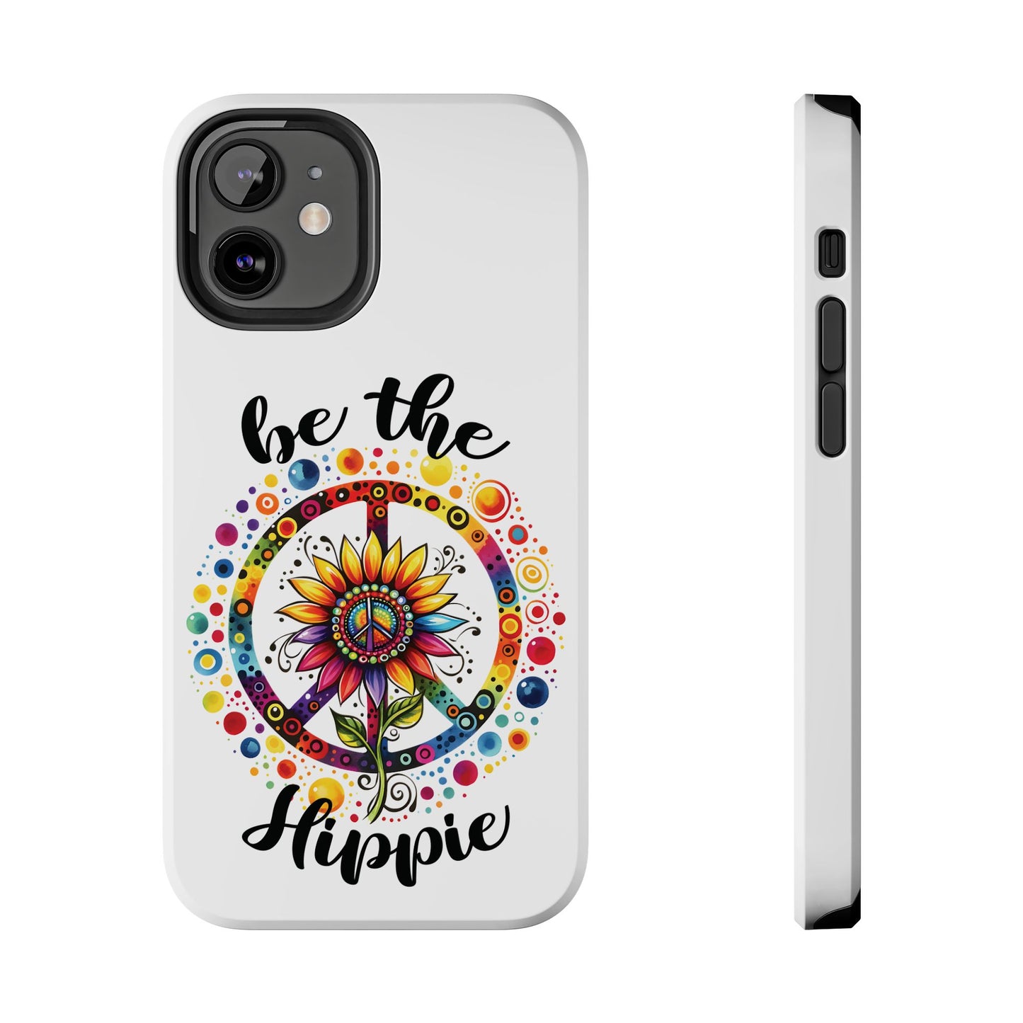 BE THE HIPPIE. Tough Phone Case.
