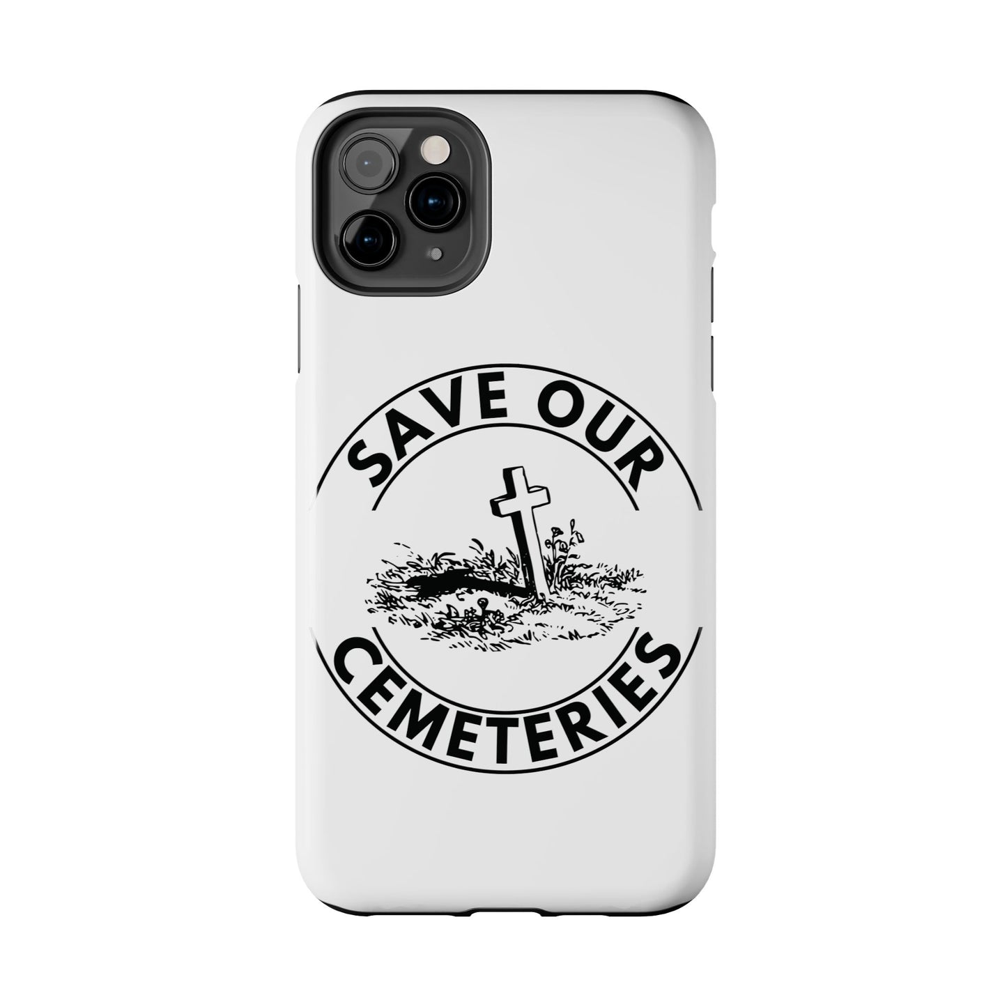 SAVE OUR CEMETERIES. Tough Phone Case.