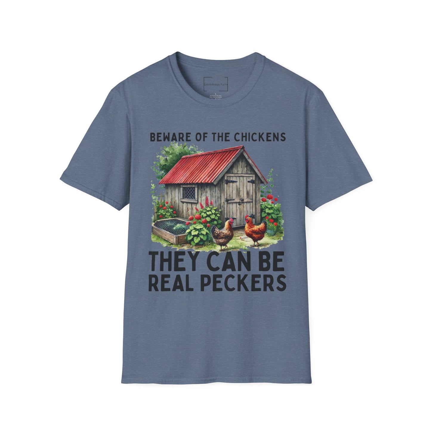 BEWARE OF THE CHICKENS, THEY CAN BE REAL PECKERS. Cotton, Short Sleeve, Crew Neck Tee.