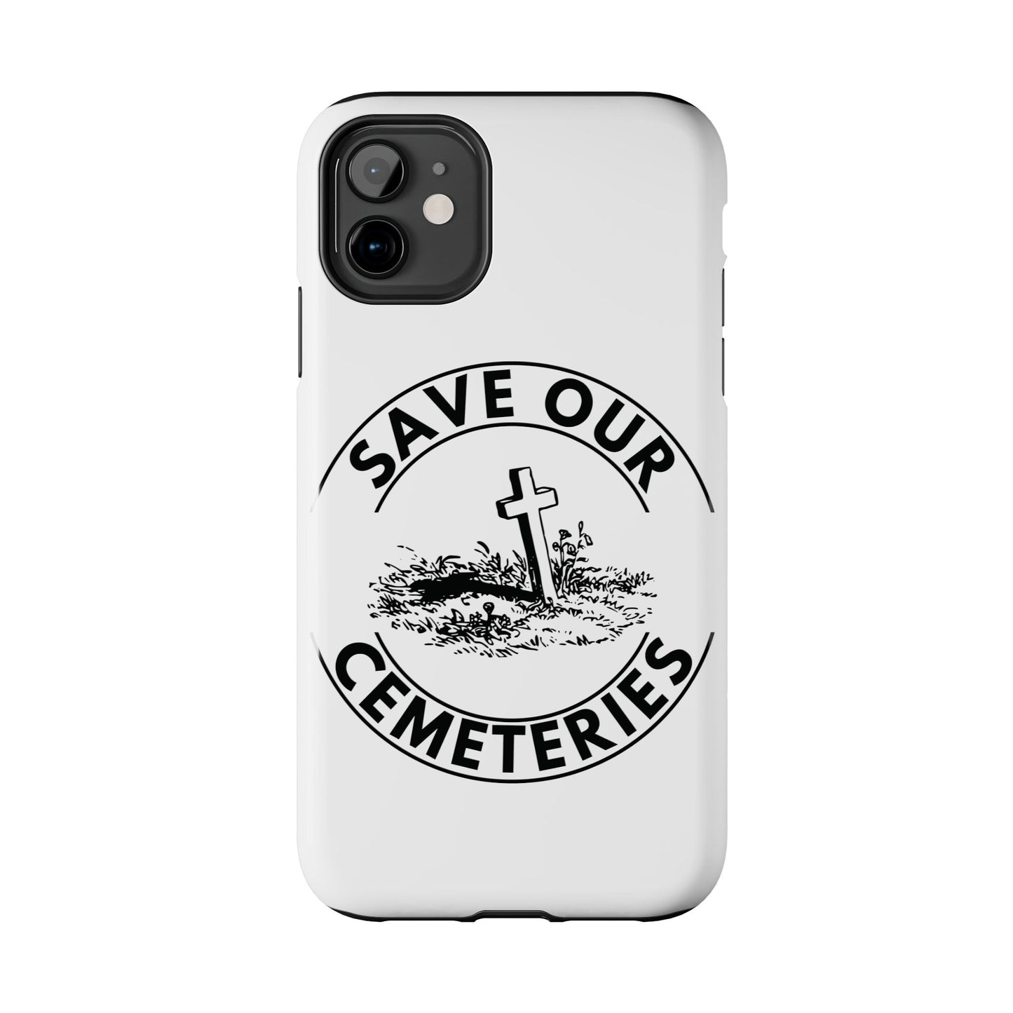 SAVE OUR CEMETERIES. Tough Phone Case.