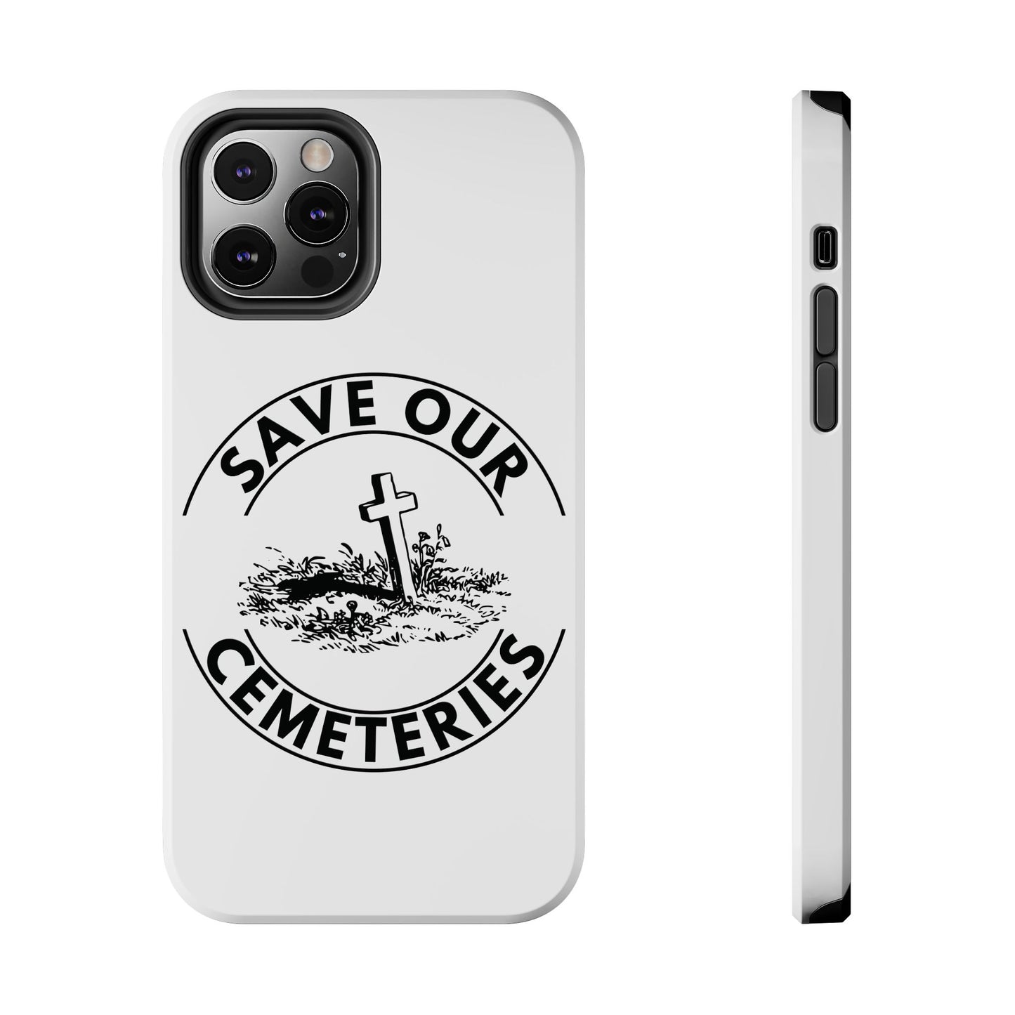 SAVE OUR CEMETERIES. Tough Phone Case.