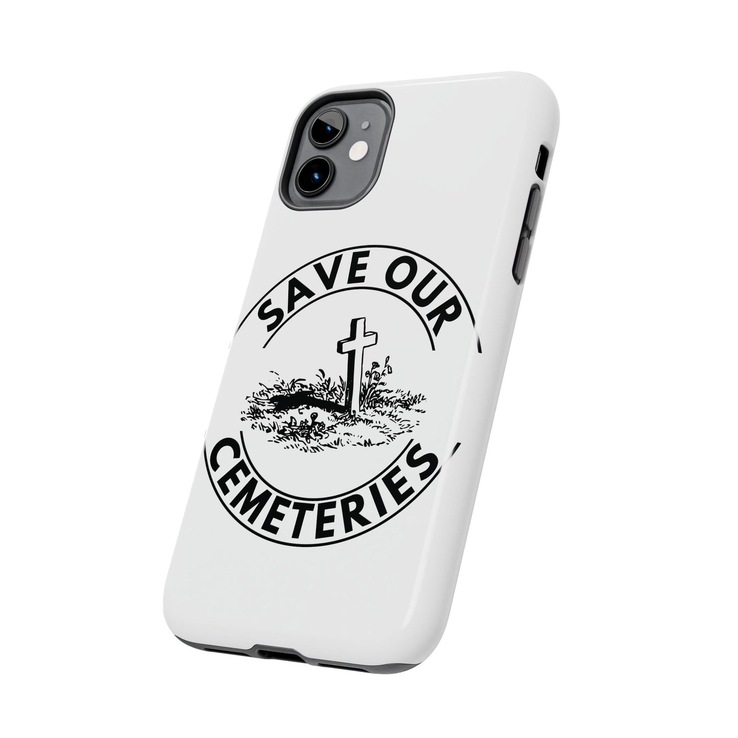 SAVE OUR CEMETERIES. Tough Phone Case.
