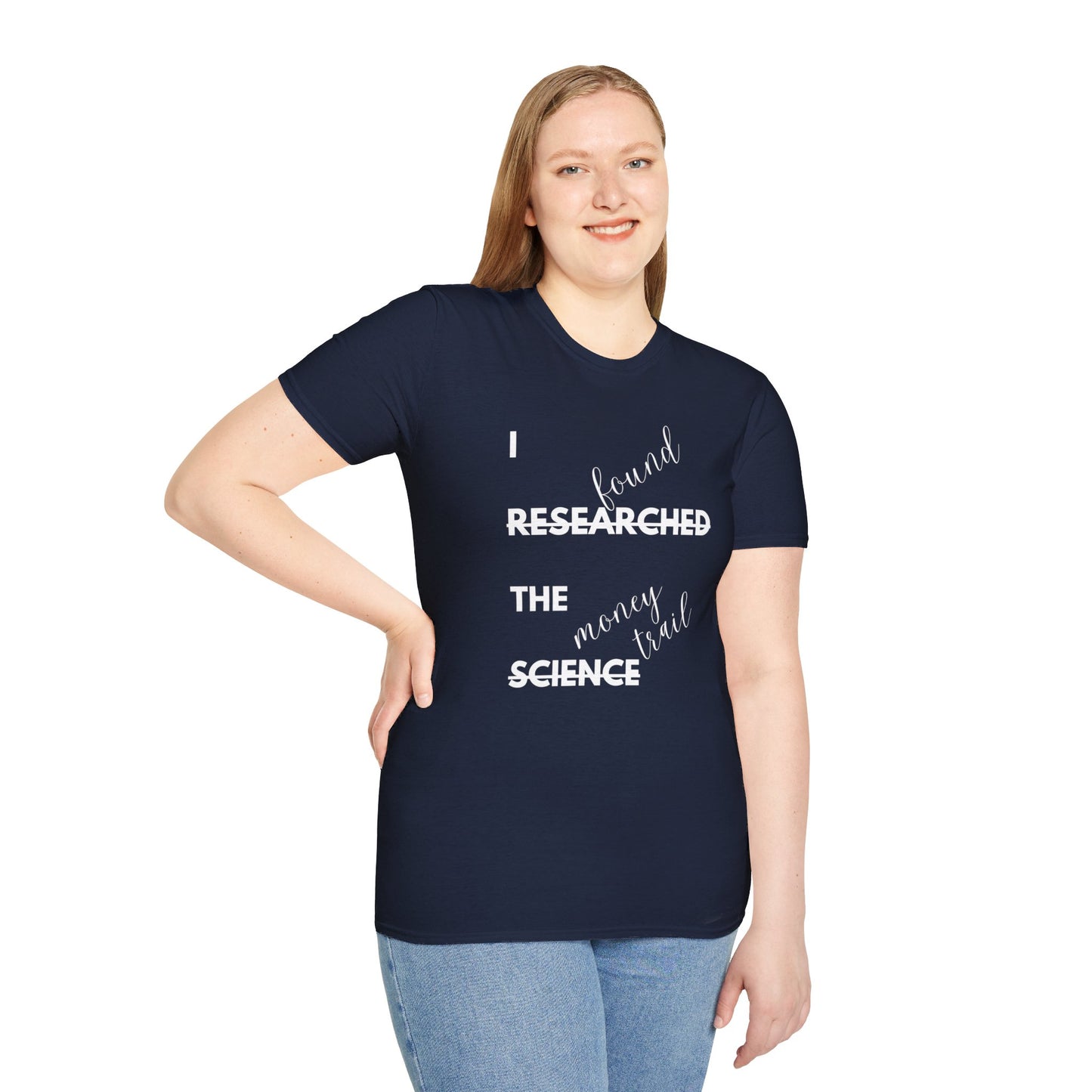 I RESEARCHED THE SCIENCE AND I FOUND THE MONEY TRAIL. Cotton, Short Sleeve, Crew Neck Tee in Dark Colors.