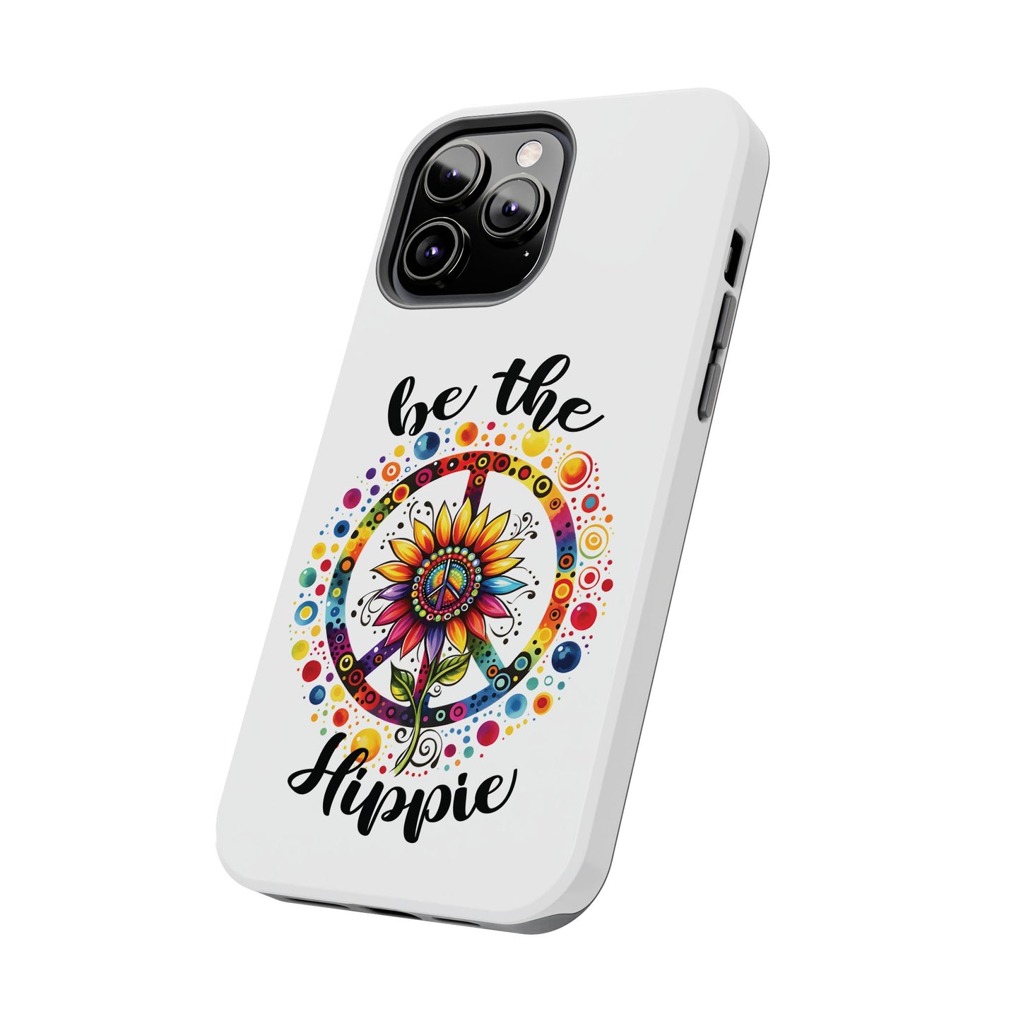 BE THE HIPPIE. Tough Phone Case.