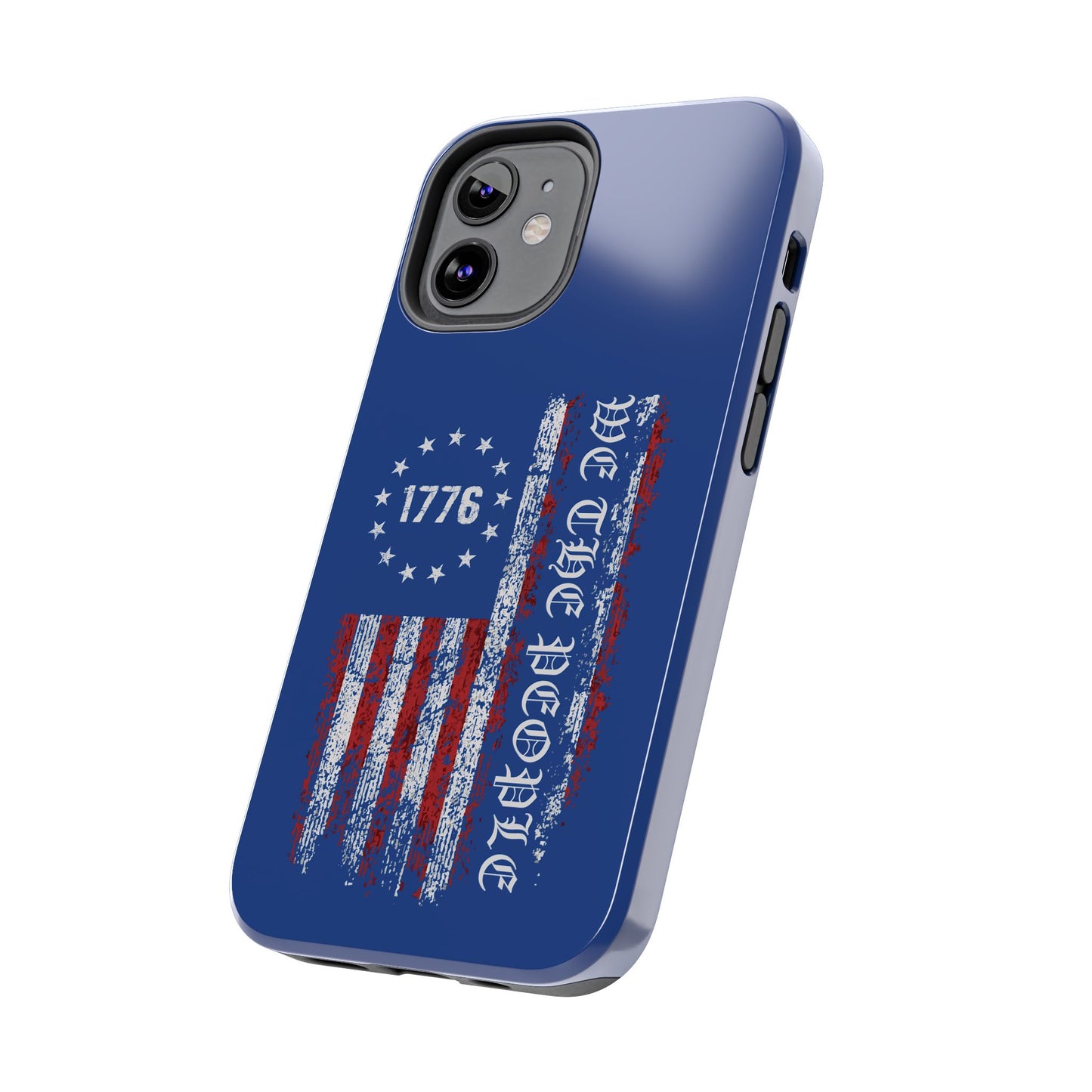 1776 WE THE PEOPLE WITH AMERICAN FLAG. Tough Phone Case.