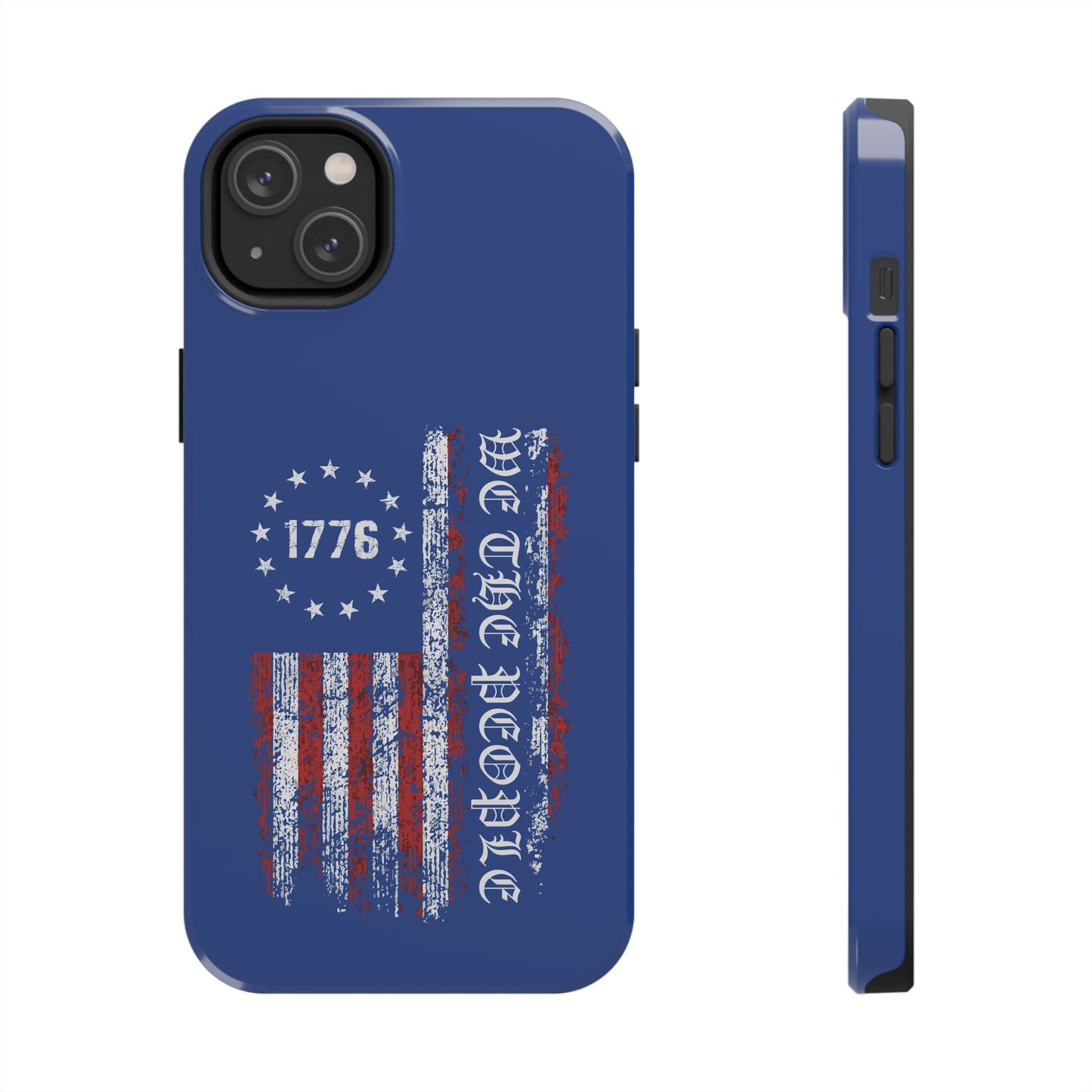 1776 WE THE PEOPLE WITH AMERICAN FLAG. Tough Phone Case.