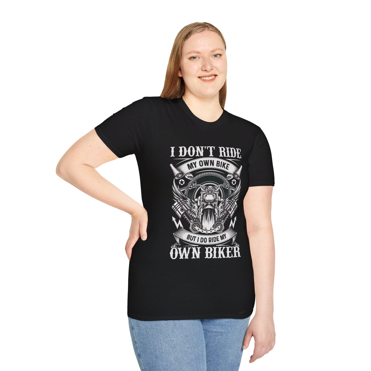 I DON'T RIDE MY OWN BIKE, BUT I DO RIDE MY OWN BIKER. MOTORCYCLE HUMOR. Cotton, Short Sleeve, Crew Neck Tee.
