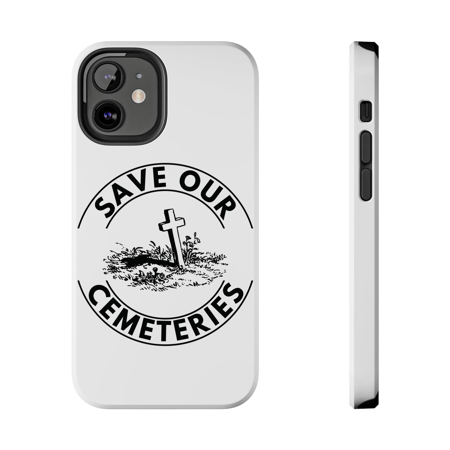 SAVE OUR CEMETERIES. Tough Phone Case.