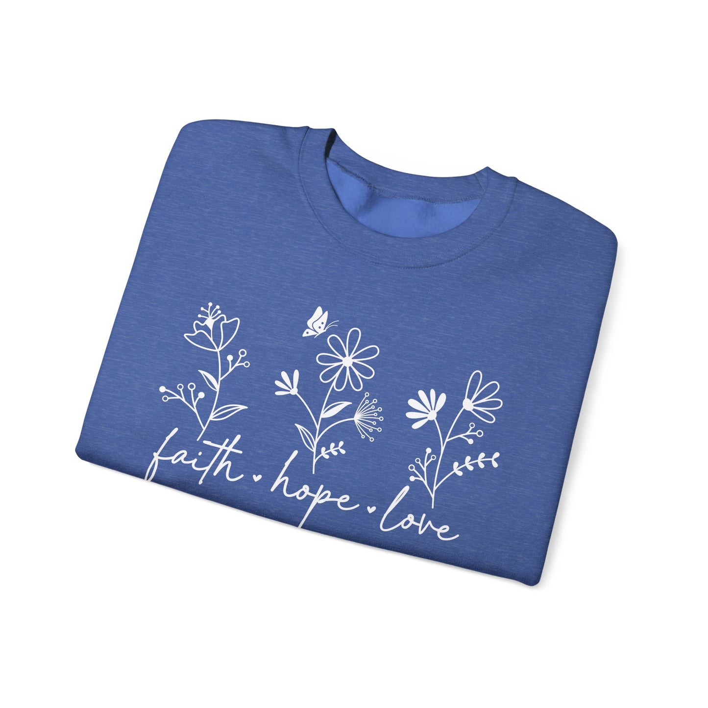 FAITH, HOPE, LOVE, FLOWERS. Unisex Heavy Blend Crewneck Sweatshirt.
