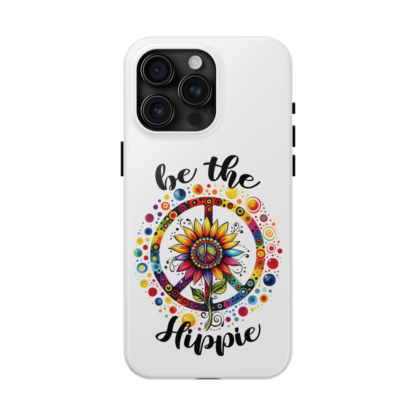 BE THE HIPPIE. Tough Phone Case.