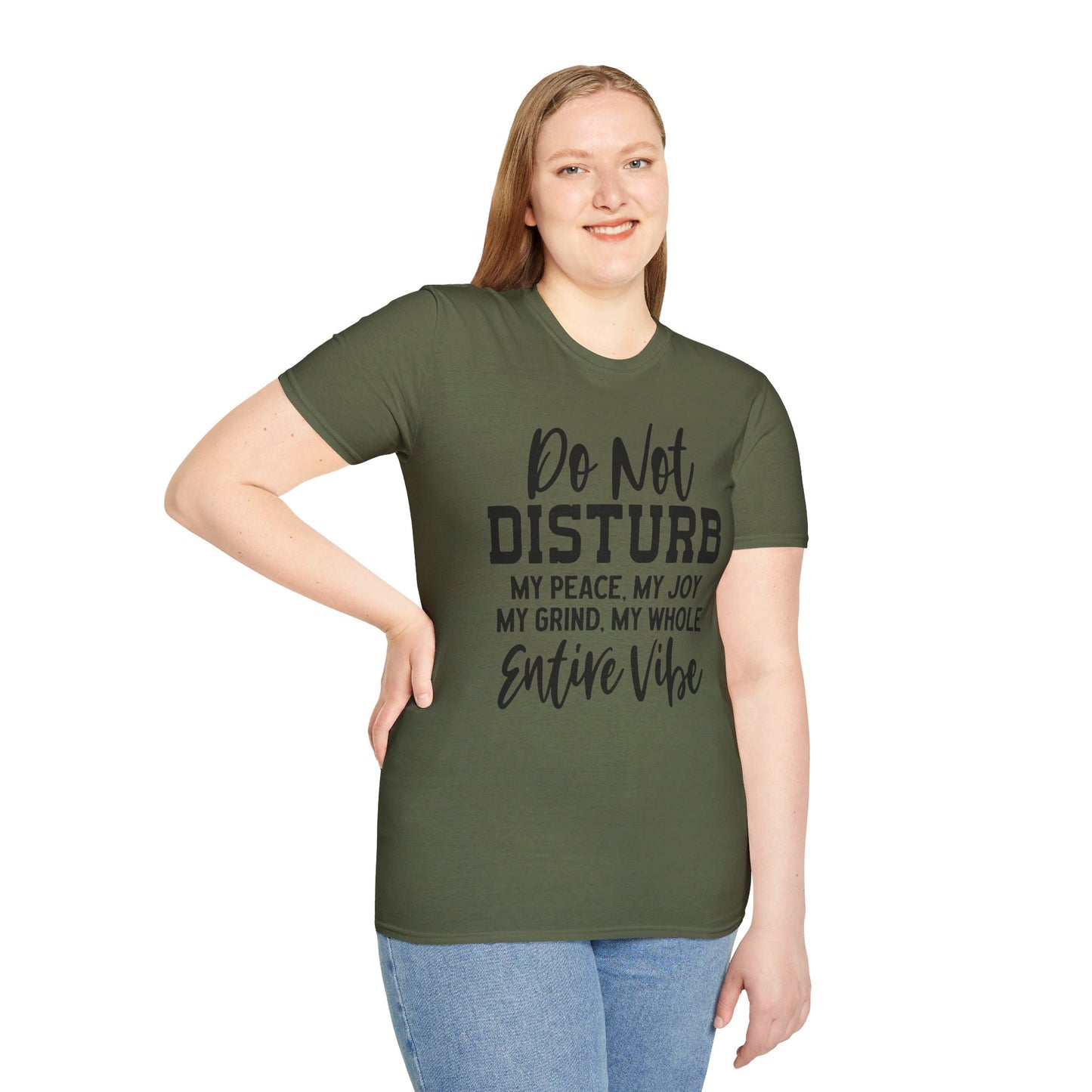 DO NOT DISTURB MY PEACE, MY JOY, MY GRIND, MY WHOLE ENTIRE VIBE. Cotton, Short Sleeve, Crew Neck Tee.
