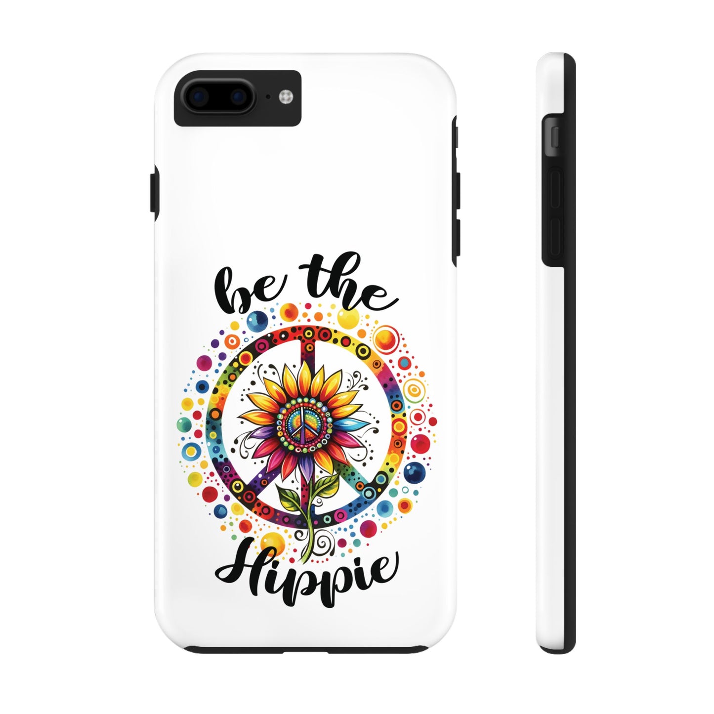 BE THE HIPPIE. Tough Phone Case.
