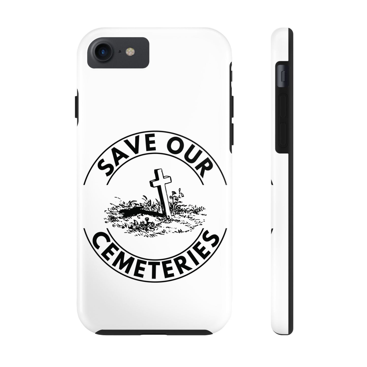 SAVE OUR CEMETERIES. Tough Phone Case.