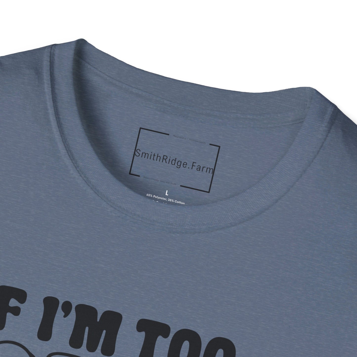 IF I AM TOO MUCH, THEN GO FIND LESS. Cotton, Short Sleeve, Crew Neck Tee.