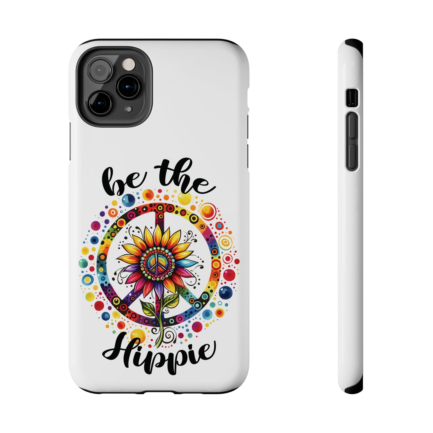 BE THE HIPPIE. Tough Phone Case.
