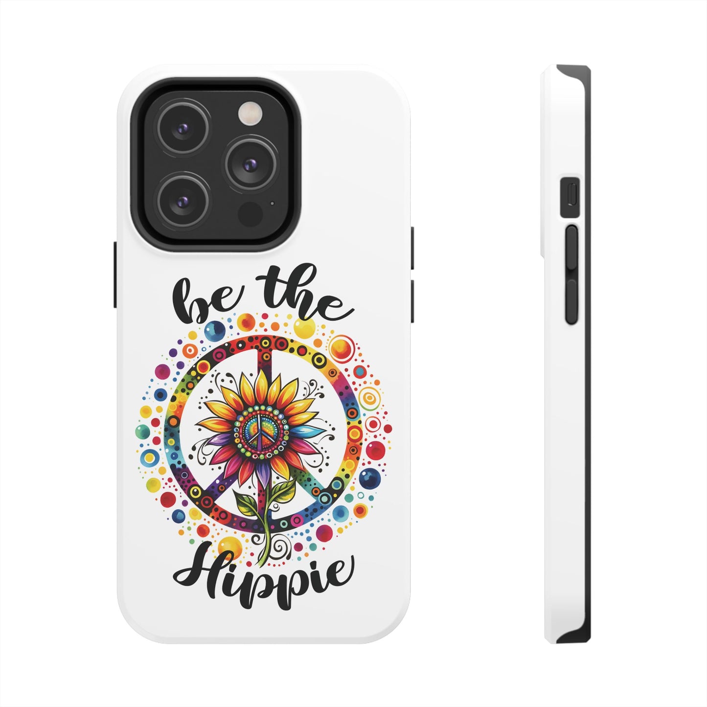 BE THE HIPPIE. Tough Phone Case.