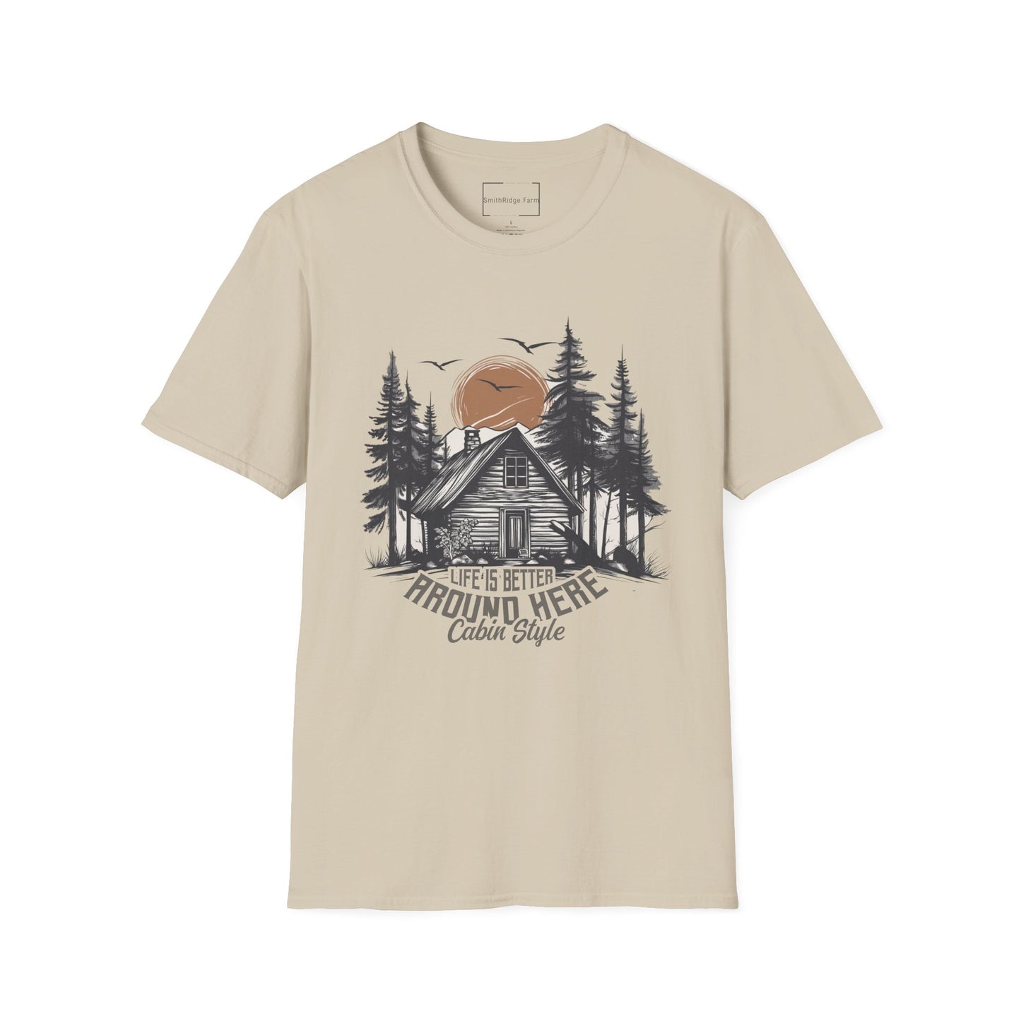 LIFE IS BETTER AROUND HERE. CABIN IN THE WOODS. Cotton, Short Sleeve, Crew Neck Tee.