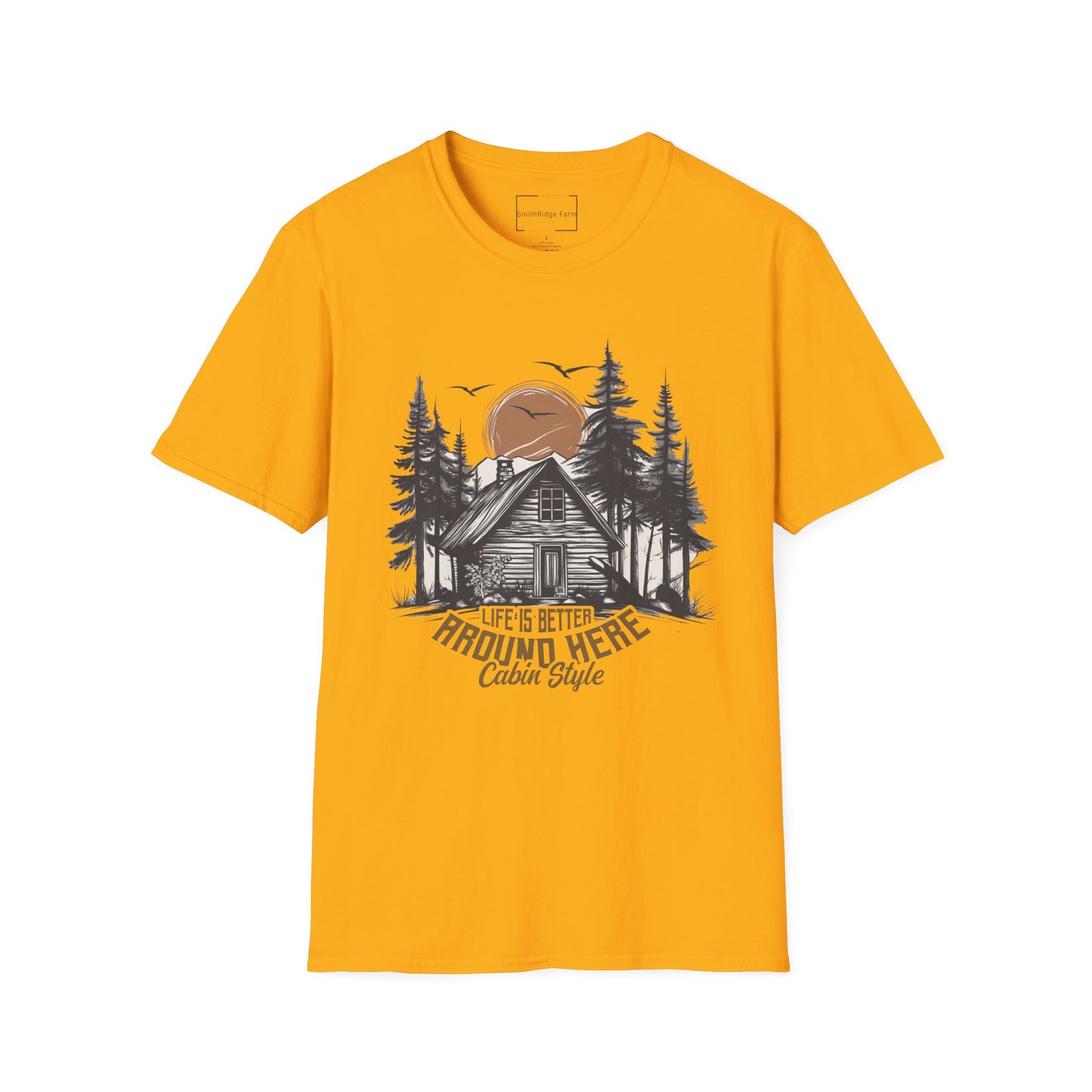 LIFE IS BETTER AROUND HERE. CABIN IN THE WOODS. Cotton, Short Sleeve, Crew Neck Tee.