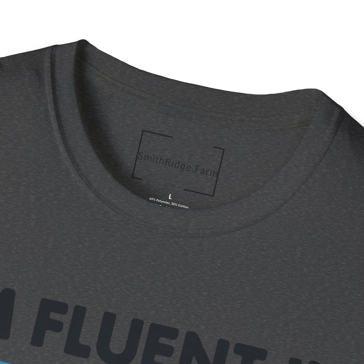 I'M FLUENT IN FOWL LANGUAGE. CHICKEN HUMOR. Cotton, Short Sleeve, Crew Neck Tee.
