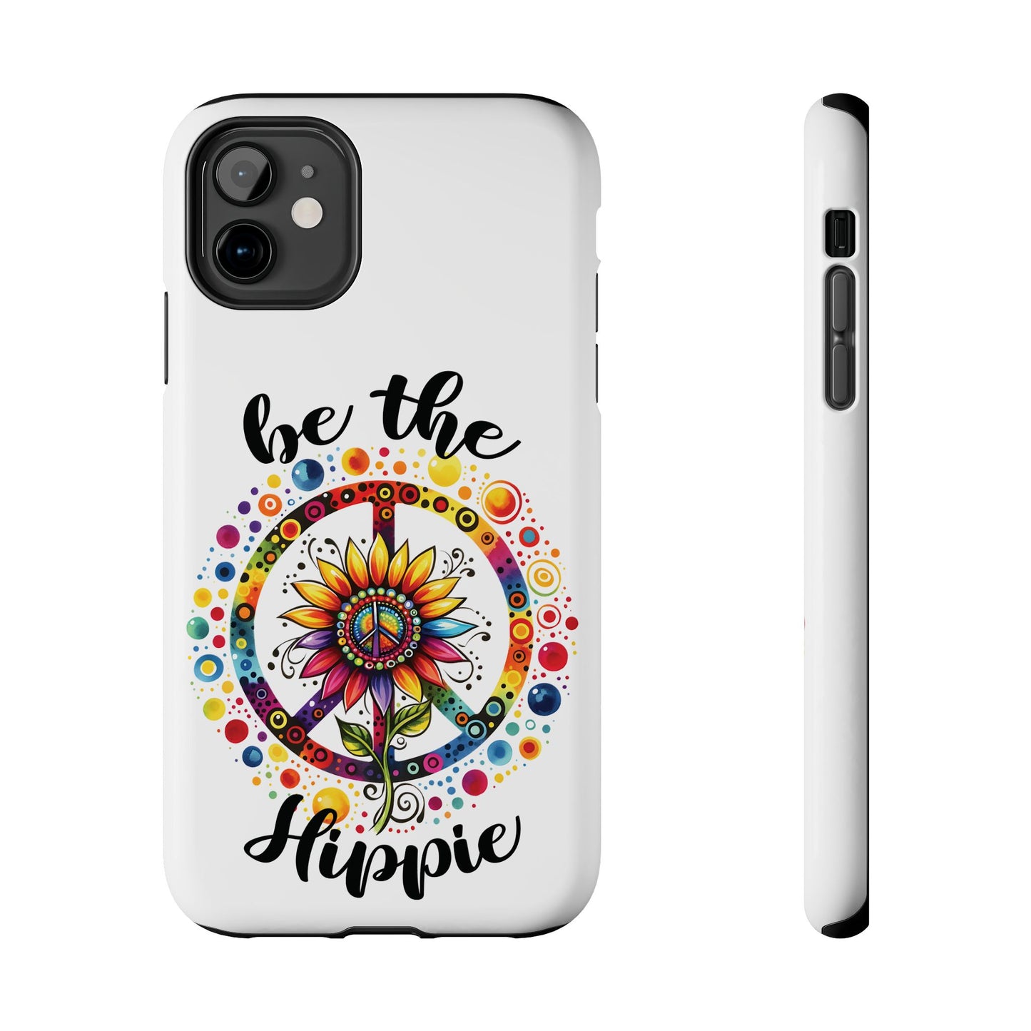 BE THE HIPPIE. Tough Phone Case.