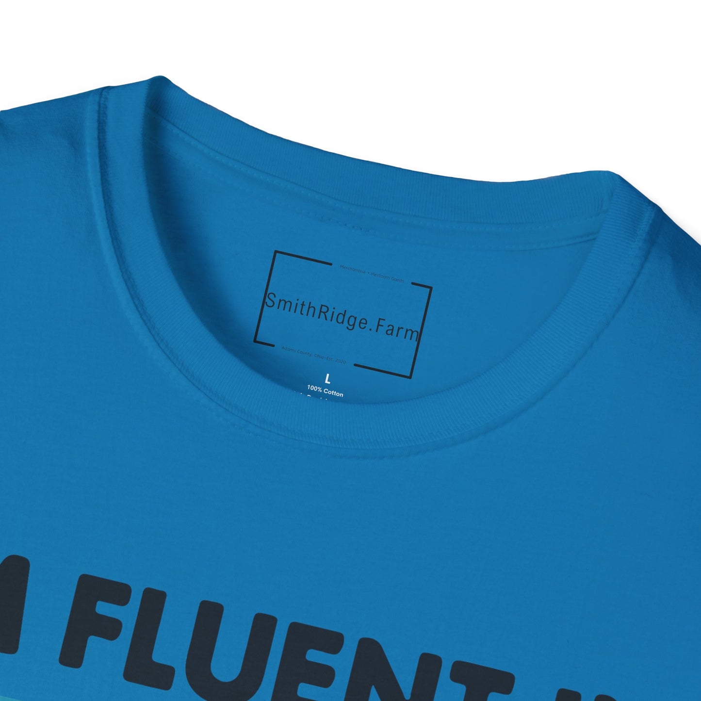I'M FLUENT IN FOWL LANGUAGE. CHICKEN HUMOR. Cotton, Short Sleeve, Crew Neck Tee.
