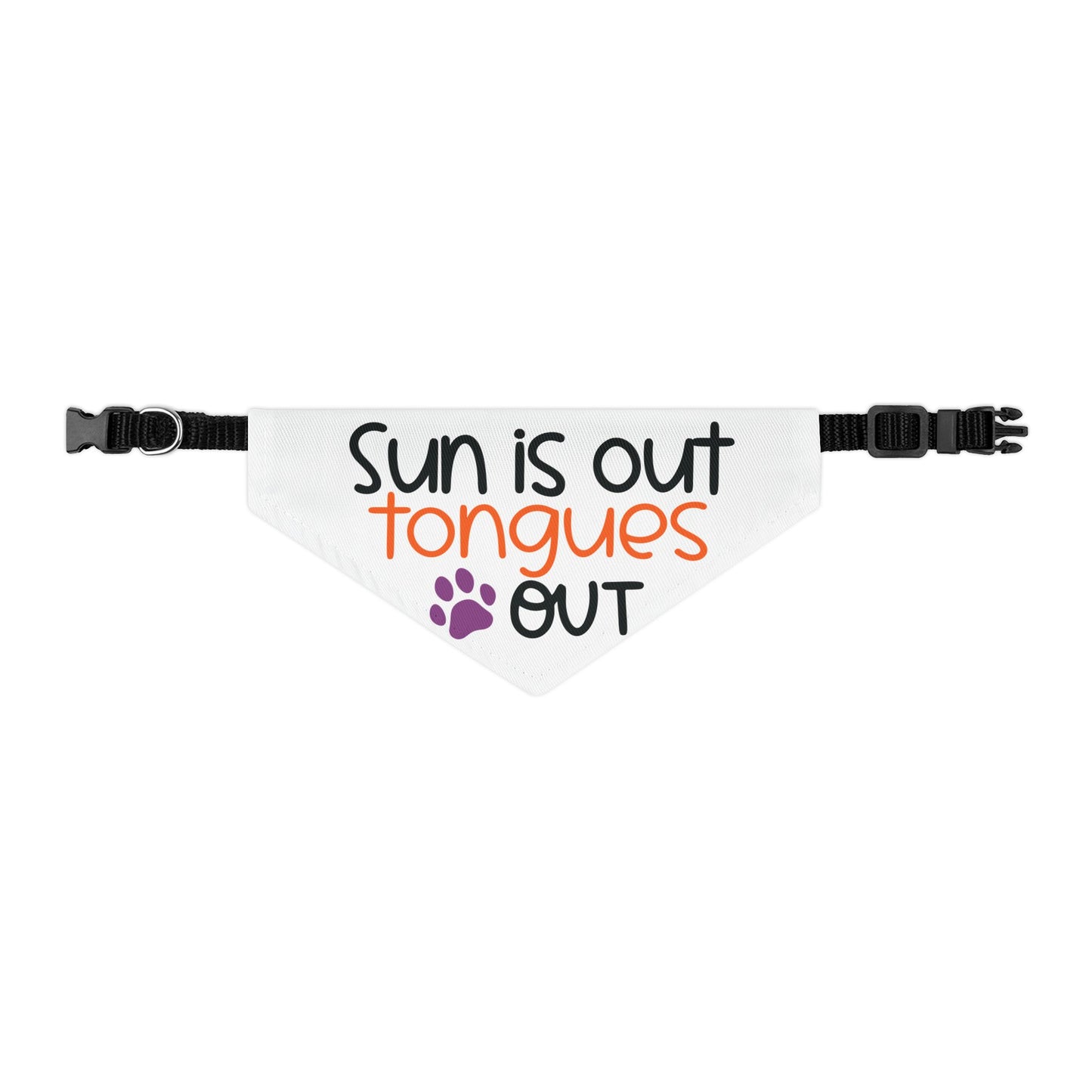 SUN IS OUT, TONGUES OUT. PET HUMOR. Pet Bandana Collar in Four Sizes.