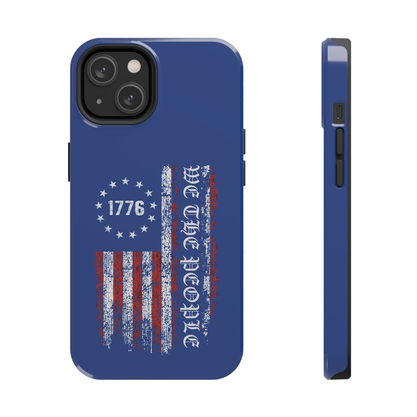 1776 WE THE PEOPLE WITH AMERICAN FLAG. Tough Phone Case.