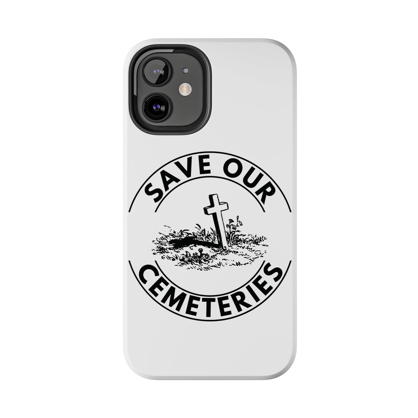 SAVE OUR CEMETERIES. Tough Phone Case.