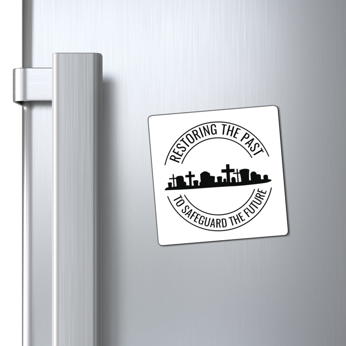RESTORING THE PAST TO SAFEGUARD THE FUTURE. SAVE OUR CEMETERIES. Fast Holding Magnets