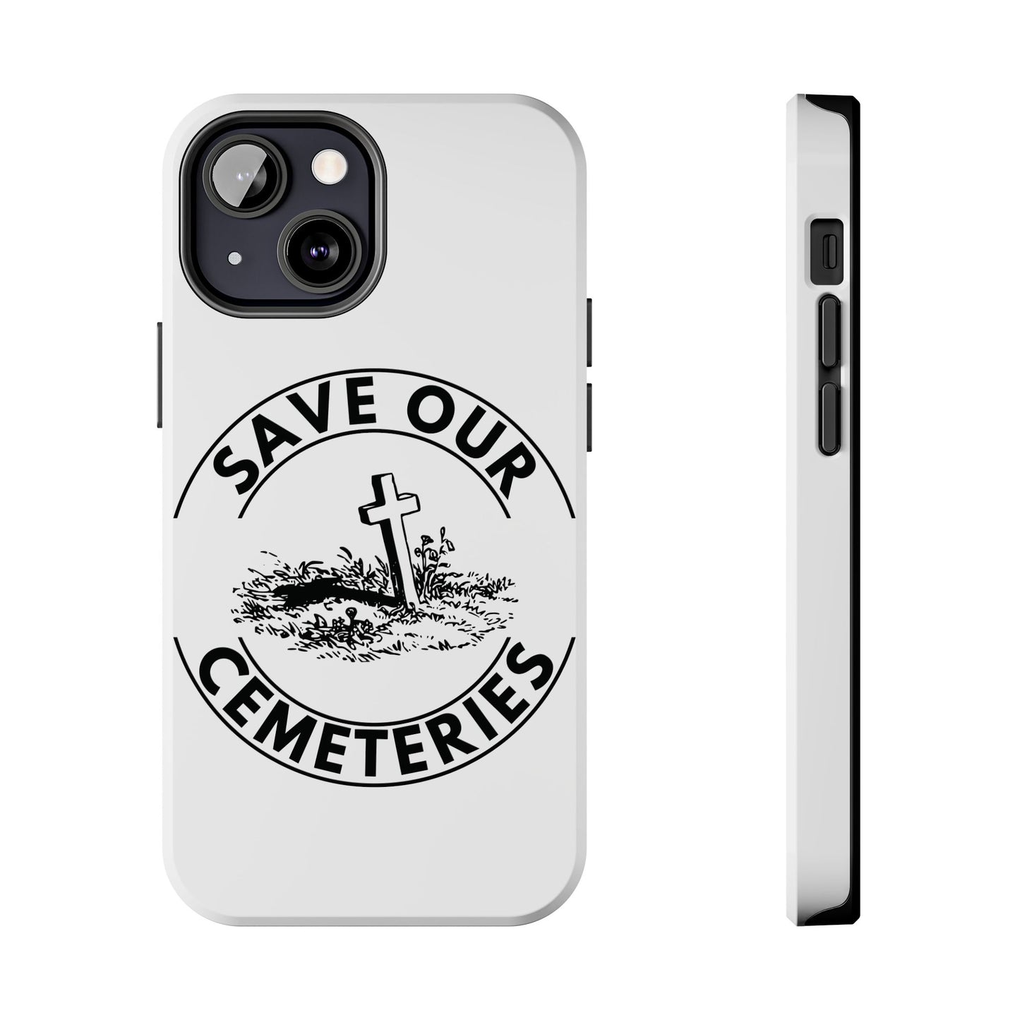 SAVE OUR CEMETERIES. Tough Phone Case.