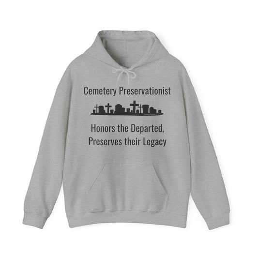 Purchase Cemetery Preservationist, Honors the Departed, Preserves their Legacy Hooded Sweatshirt at SmithRidge.farm