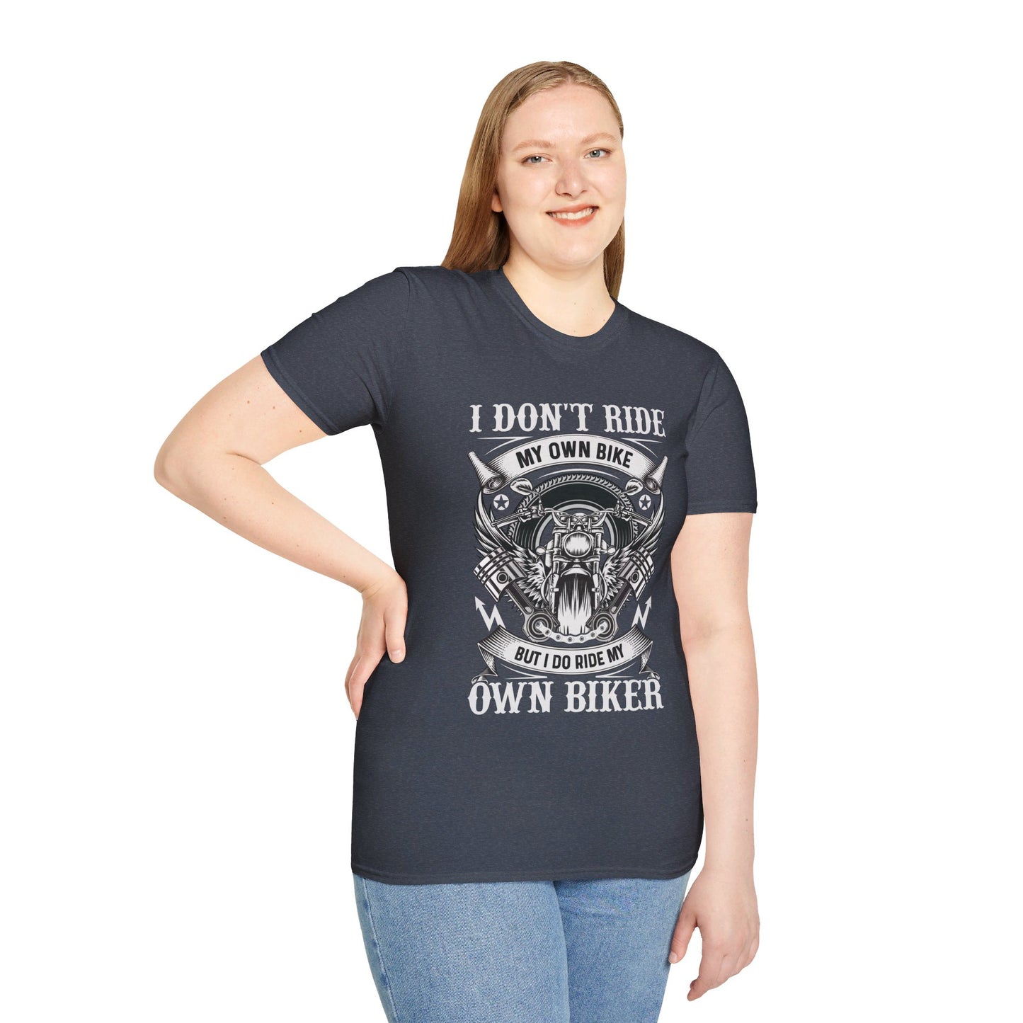 I DON'T RIDE MY OWN BIKE, BUT I DO RIDE MY OWN BIKER. MOTORCYCLE HUMOR. Cotton, Short Sleeve, Crew Neck Tee.