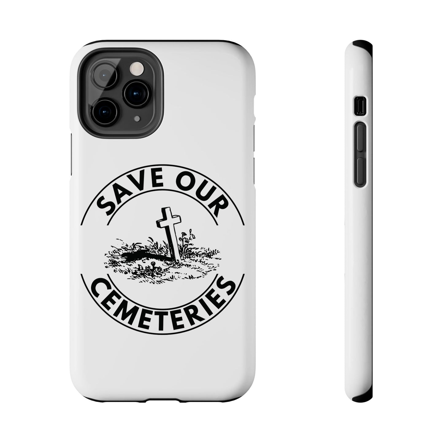 SAVE OUR CEMETERIES. Tough Phone Case.