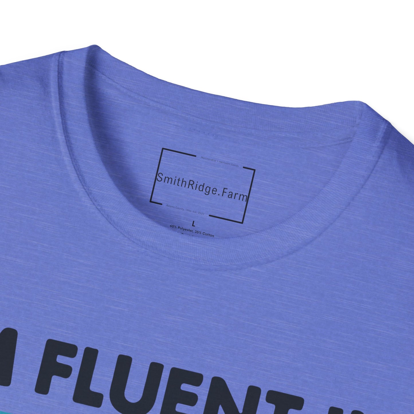 I'M FLUENT IN FOWL LANGUAGE. CHICKEN HUMOR. Cotton, Short Sleeve, Crew Neck Tee.