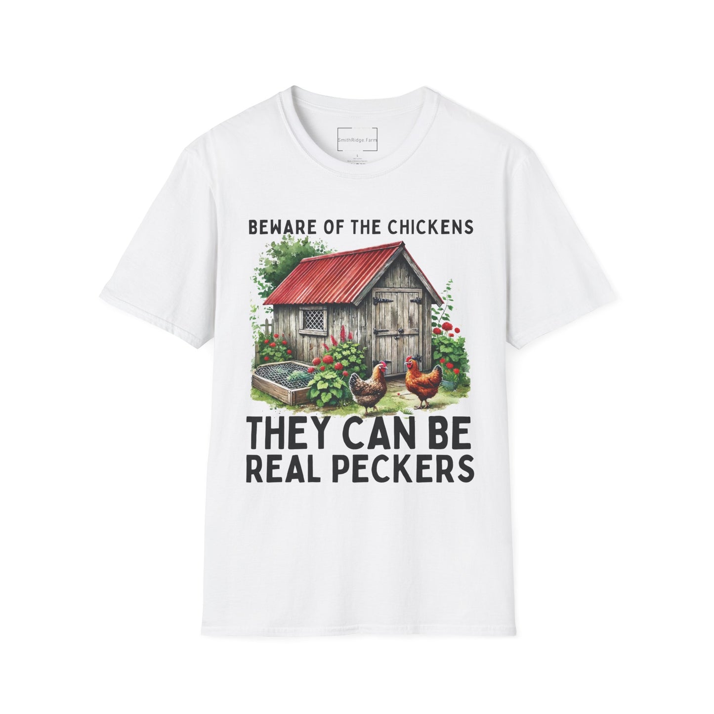 BEWARE OF THE CHICKENS, THEY CAN BE REAL PECKERS. Cotton, Short Sleeve, Crew Neck Tee.