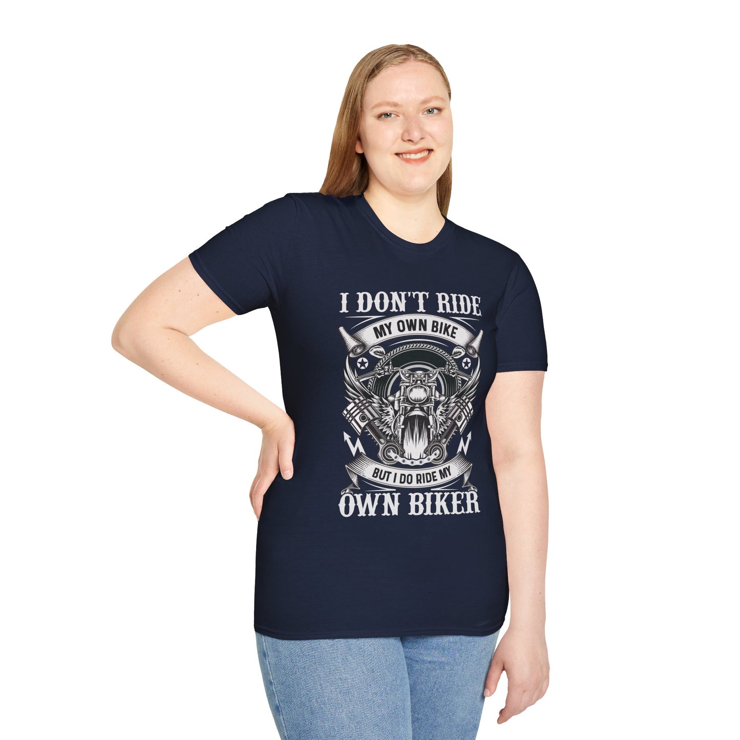 I DON'T RIDE MY OWN BIKE, BUT I DO RIDE MY OWN BIKER. MOTORCYCLE HUMOR. Cotton, Short Sleeve, Crew Neck Tee.