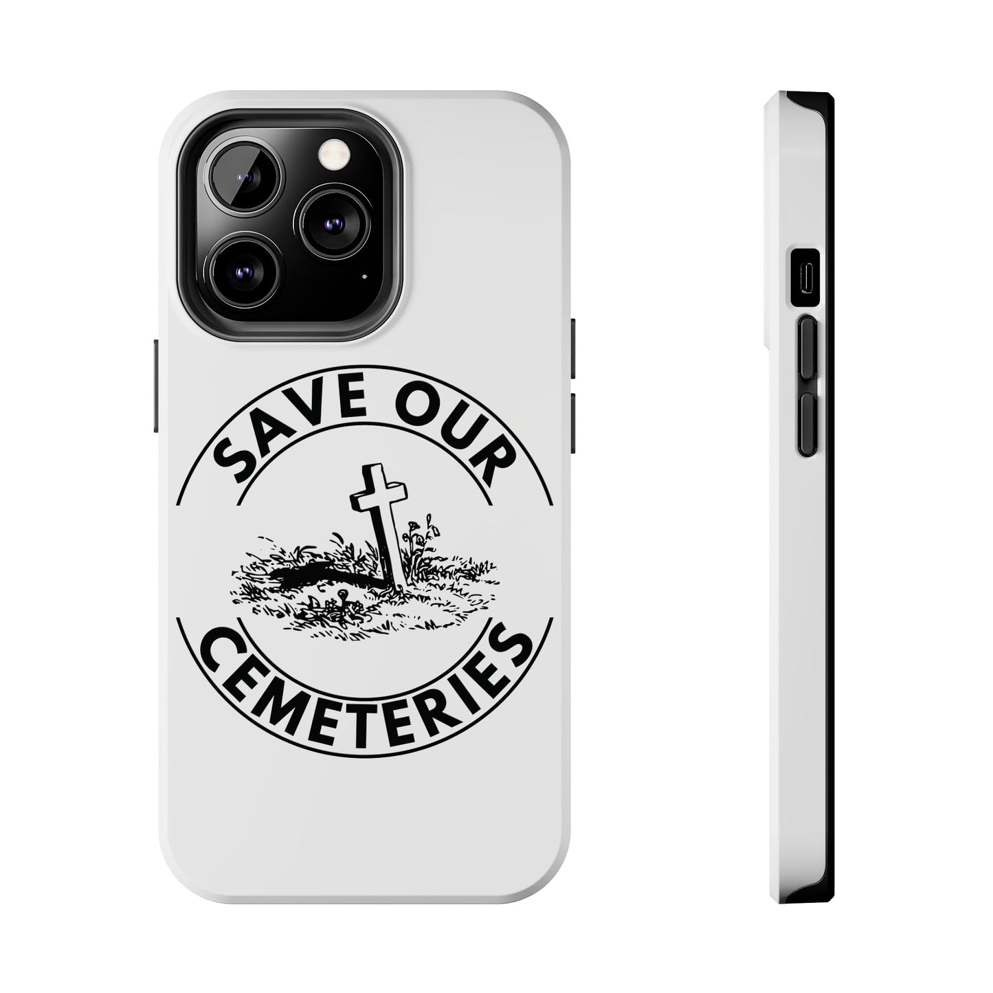 SAVE OUR CEMETERIES. Tough Phone Case.