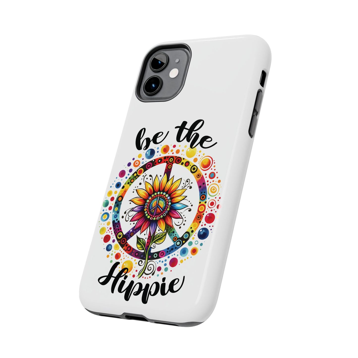 BE THE HIPPIE. Tough Phone Case.