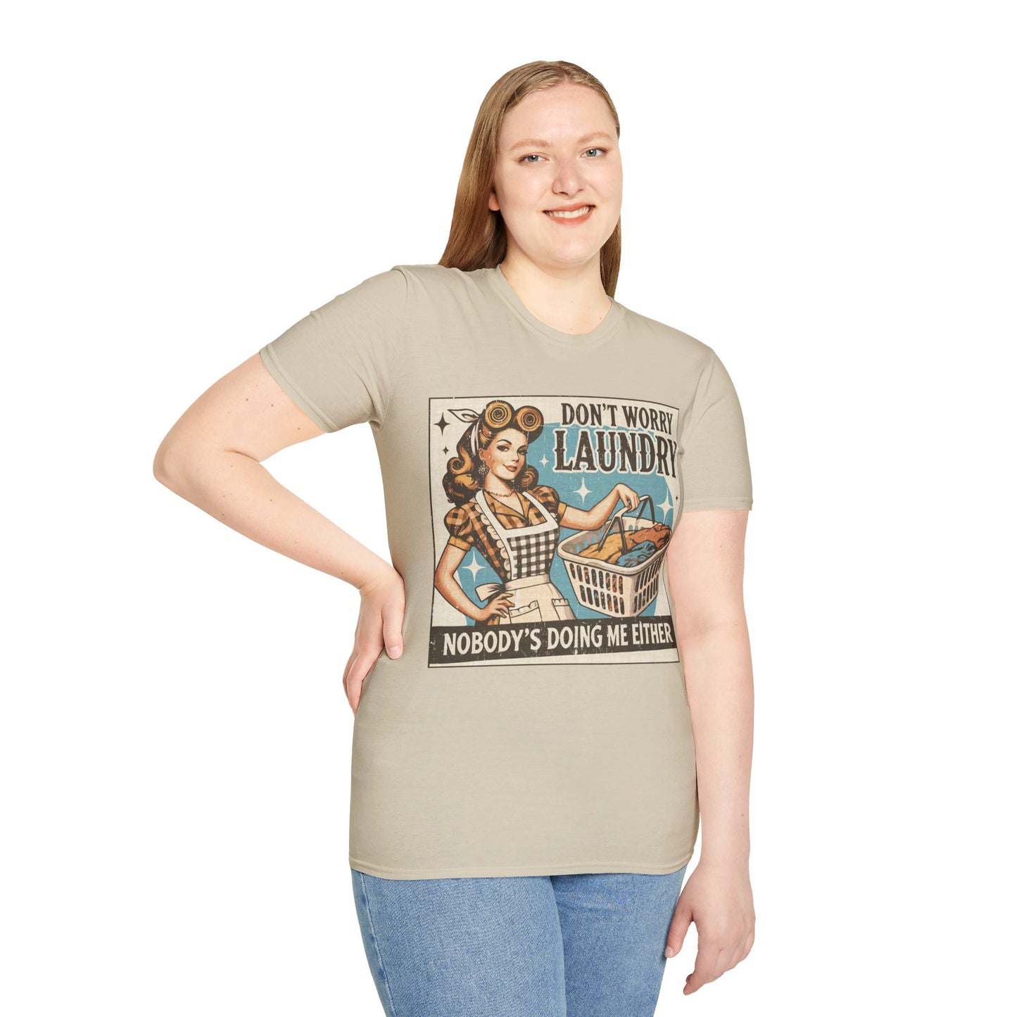 DON'T WORRY LAUNDRY, NOBODY'S DOING ME EITHER. Cotton, Short Sleeve, Crew Neck Tee.