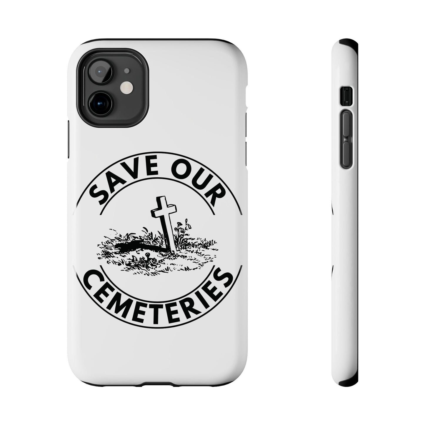 SAVE OUR CEMETERIES. Tough Phone Case.
