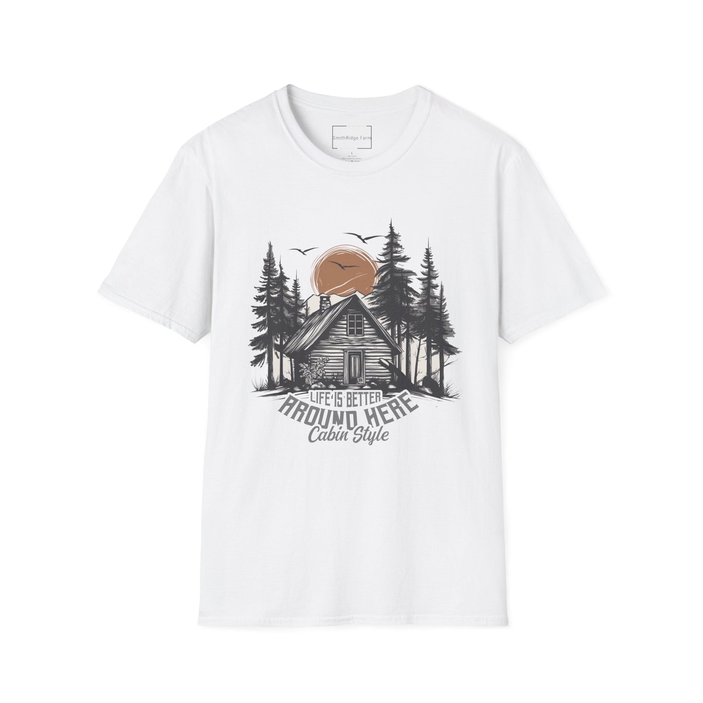 LIFE IS BETTER AROUND HERE. CABIN IN THE WOODS. Cotton, Short Sleeve, Crew Neck Tee.