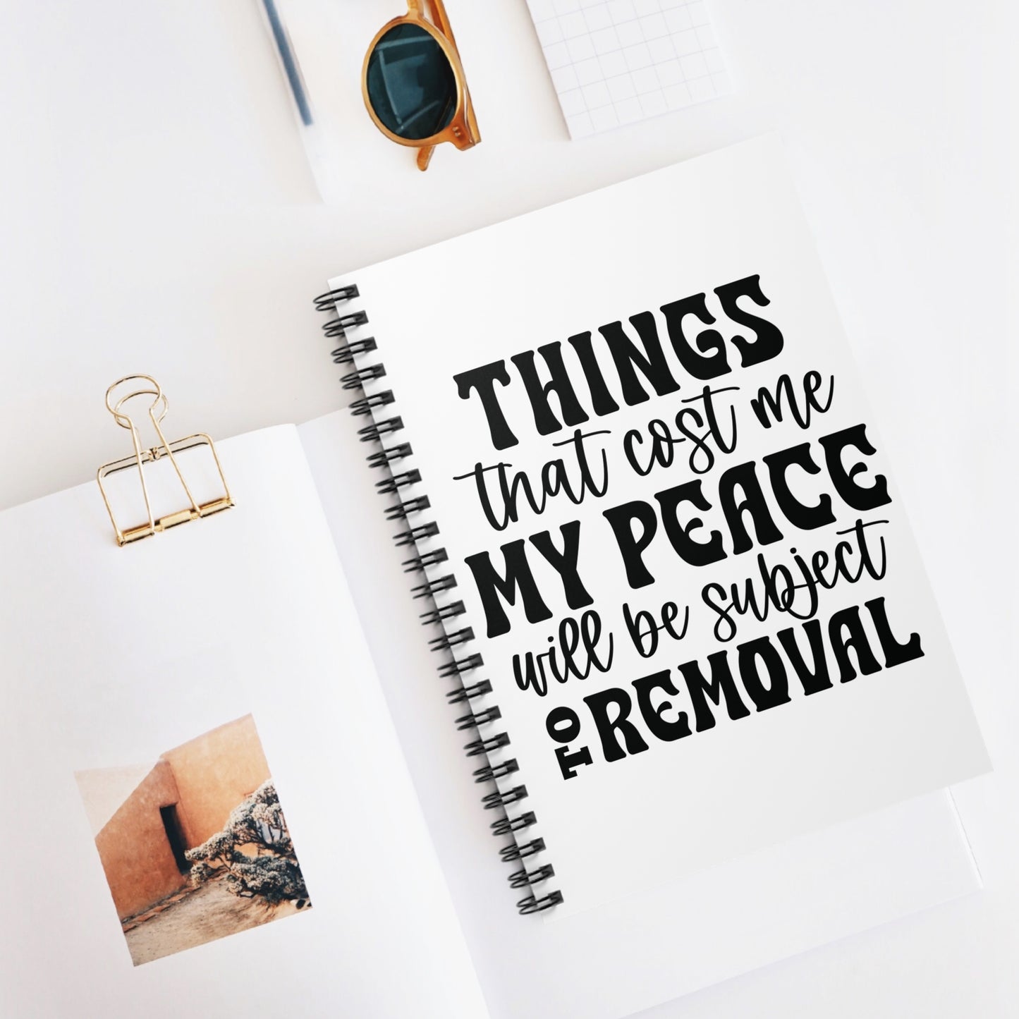 THINGS THAT COST ME MY PEACE WILL BE SUBJECT TO REMOVAL. Spiral Notebook, Ruled Line, Diary, Journal.