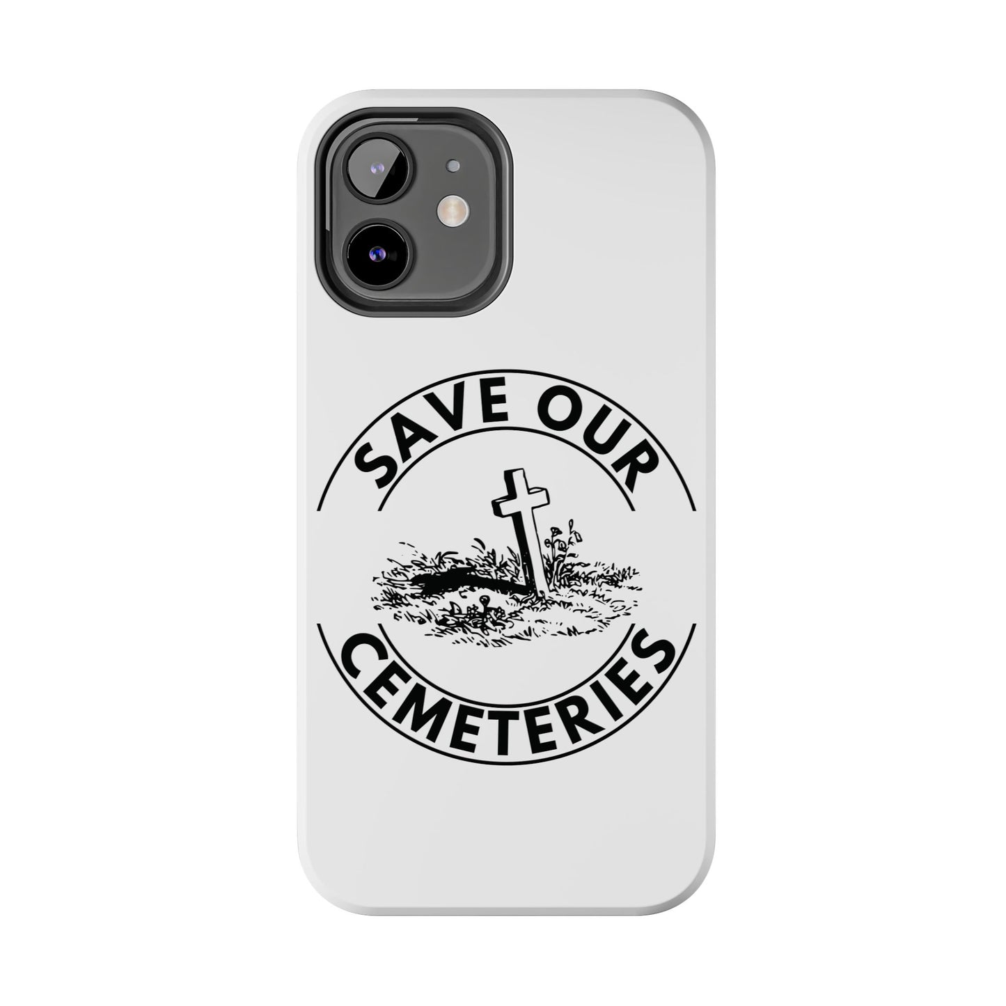 SAVE OUR CEMETERIES. Tough Phone Case.
