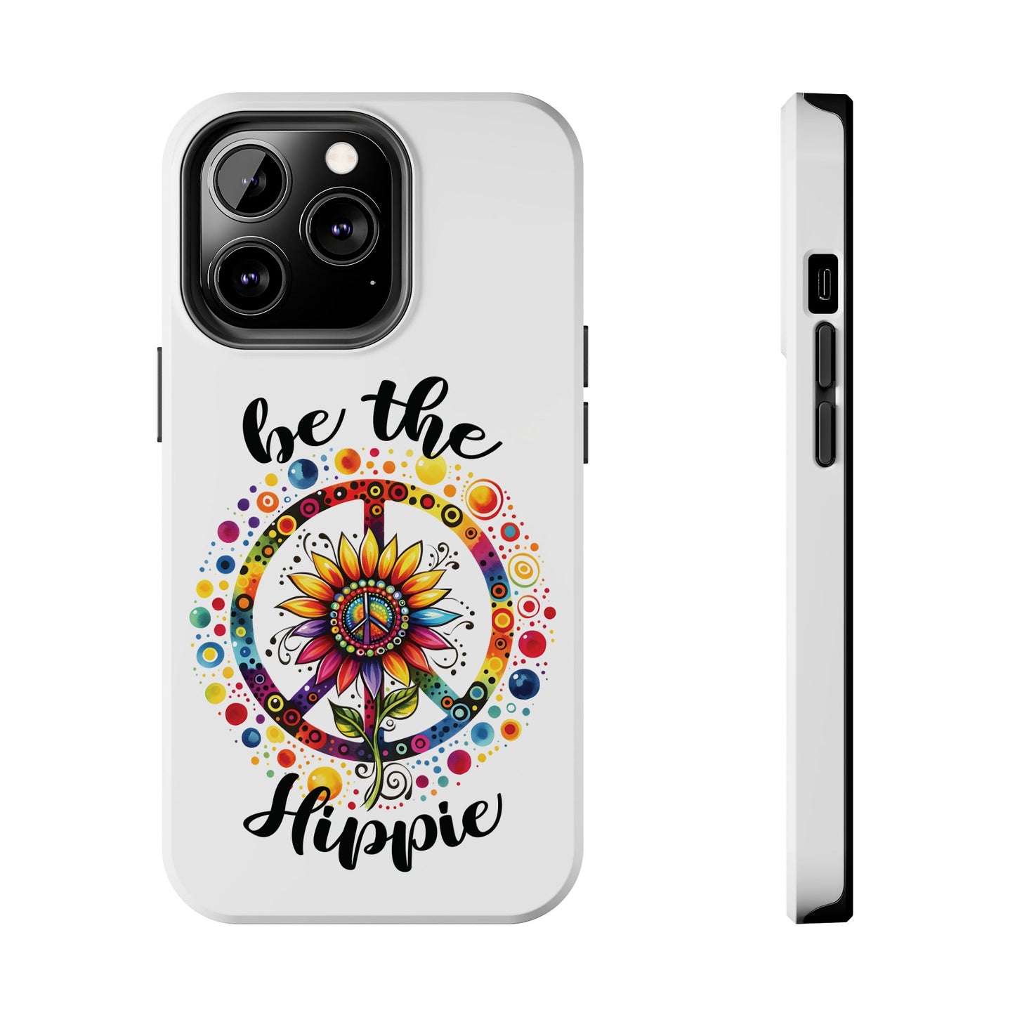 BE THE HIPPIE. Tough Phone Case.