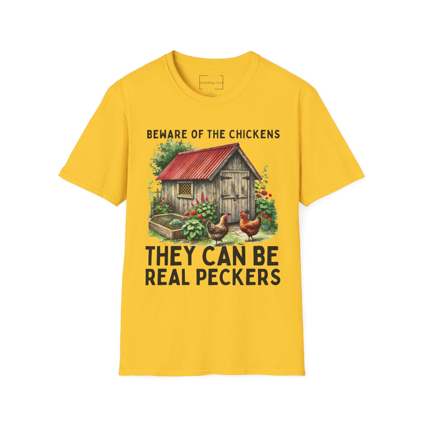BEWARE OF THE CHICKENS, THEY CAN BE REAL PECKERS. Cotton, Short Sleeve, Crew Neck Tee.
