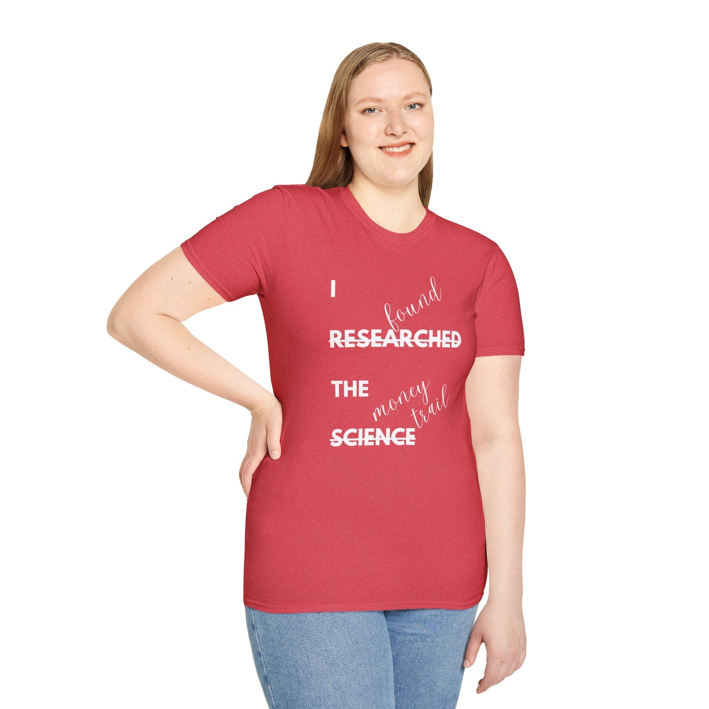 I RESEARCHED THE SCIENCE AND I FOUND THE MONEY TRAIL. Cotton, Short Sleeve, Crew Neck Tee in Dark Colors.
