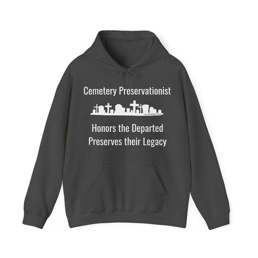 Purchase Cemetery Preservationist, Honors the Departed, Preserves their Legacy Hooded Sweatshirt on SmithRidge.farm