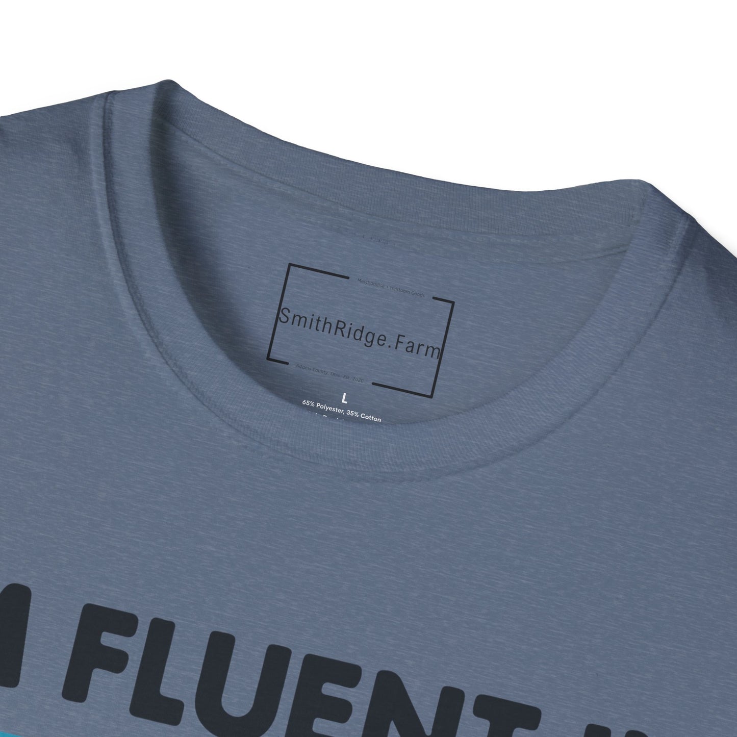 I'M FLUENT IN FOWL LANGUAGE. CHICKEN HUMOR. Cotton, Short Sleeve, Crew Neck Tee.