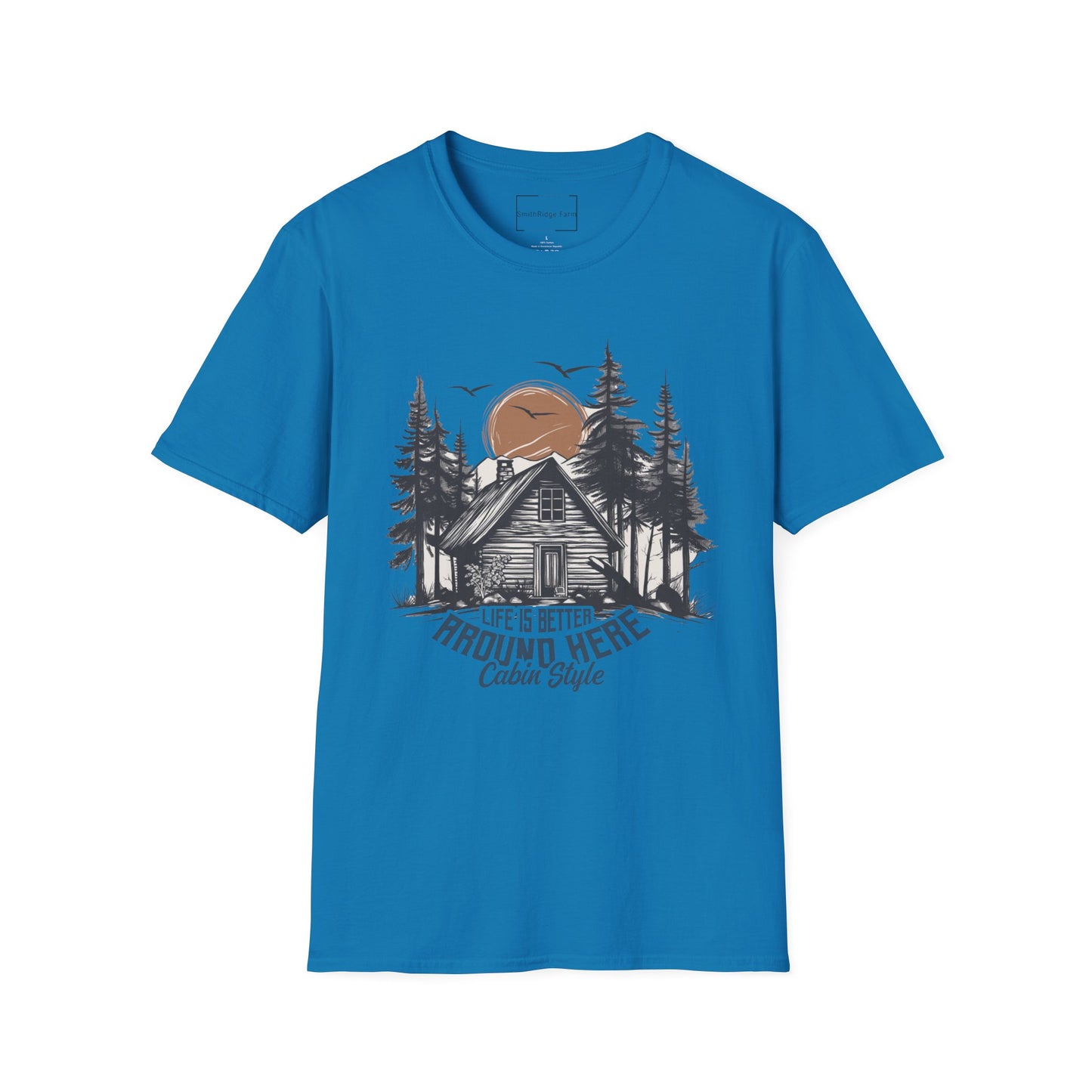 LIFE IS BETTER AROUND HERE. CABIN IN THE WOODS. Cotton, Short Sleeve, Crew Neck Tee.